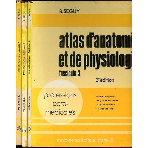 Atlas D Anatomie Et De Physiologie En 3 Volume- Fascicule 1 , 2 Et 3 - Porfessions Para-Médicales - Appareil Respiratoire - Appareil Circulatoire - Appareil Digestif - Cytologie - Ostéologie Et(...)