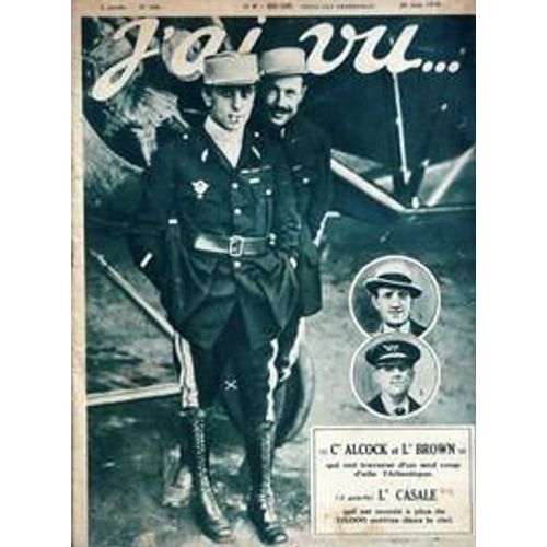 J'ai Vu N° 208 Du 20/06/1919 - M. Alcock Et Le Lieutenant Brown Qui Ont Traverse D'un Seul Coup D'aile L'atlantique - Le Lieutenant Casale - A Travers La Yougoslavie Par Rene Pommier.