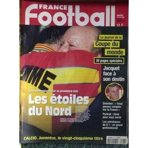 France Football N° 2718 Du 02/05/1998 - Coupe Du Monde - Jacquet - Les Etoiles Du Nord - Les Entraineurs De D1 - Calcio - Juventus.
