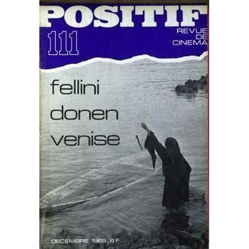 Positif N° 111 Du 01/12/1969 - Fellini - Donen - Venise.