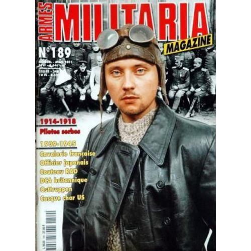 Armes Militaria Magazine N° 189 Du 01/04/2001 - 1914 - 18 - Pilotes Serbes - 1939 - 45 - Cavalerie Francaise - Officiers Japonais - Couteau Rad - Dca Britannique - Osttruppen - Casque Cha...