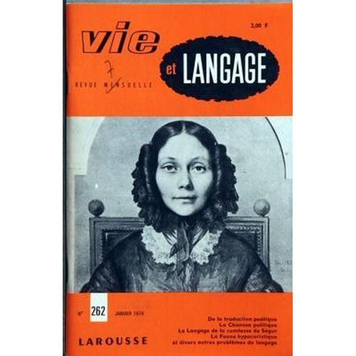 Vie Et Langage N° 262 Du 01/01/1974 - Sommaire - De La Traduction Poetique Par Jean Rousselot - Le Linguiste Devant Les Langues Par Aurelien Sauvageot - La Chanson Politique Et La Vie Des Francais ...