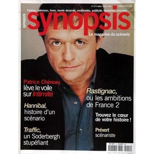Synopsis N° 12 Du 01/03/2001 - Patrice Chereau Hannibal - Traffic - Un Soderbergh Stupefiant - Rastignac - Prevert.