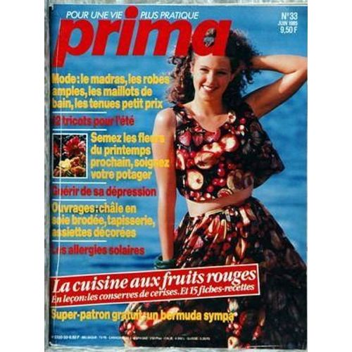 Prima N° 33 Du 01/06/1985 - Mode - Le Madras - Les Robes Amples - 12 Tricots Pour L'ete - Semez Les Fleurs Du Printemps - Guerir De Sa Depression - Ouvrages - Les Allergies Solaires - La Cui...