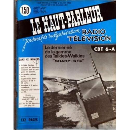 Haut Parleur (Le) N° 1100 Du 15/06/1966 - La Radio Maritime Utilisation Des Emetteurs-Recepteurs Dans La Navigation De Plaisance La 1ere Antenne En Kit Amplificateurs Monophoniques De 18 Et 30 Watt...