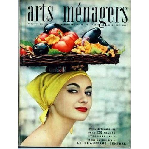 Arts Menagers N° 105 Du 01/09/1958 - Le Chauffage Central - Amenagement - Ameublement - Cote Cuisine - Enfants - Equipements - Legislation.