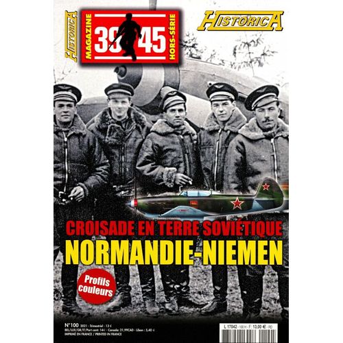 39-45 Magazine 100 H Croisade En Terre Sovietique Normandie-Niemen