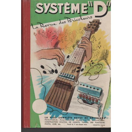 Systeme "D" La Revue Des Bricoleurs Annee 1962 12 Numeros Relies