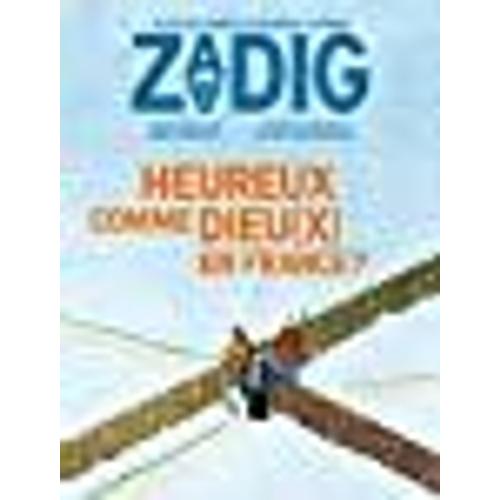 Zadig - Numéro 4 Heureux Comme Dieu(X) En France ?