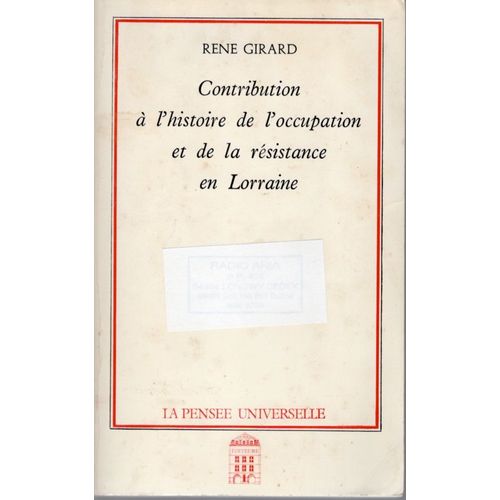 Contribution A L'histoire De L'occupation Et De La Résistance En Lorraine