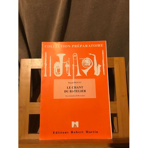 Pascal Proust Le Chant Du Batelier Clarinette Piano Partition Robert Martin