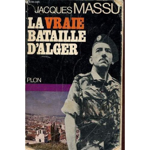 La Vraie Bataille D Alger.