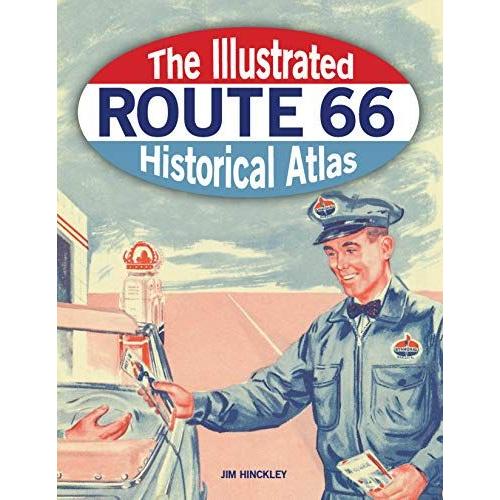 The Illustrated Route 66 Historical Atlas