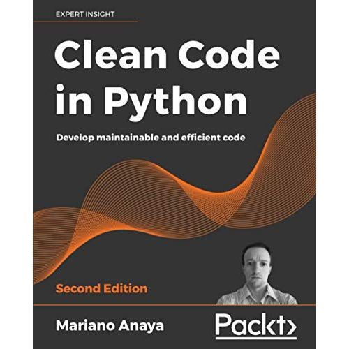 Clean Code In Python - Second Edition