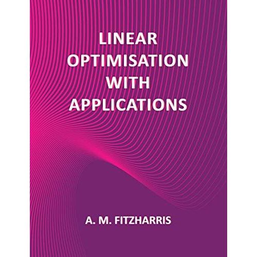 Linear Optimisation With Applications