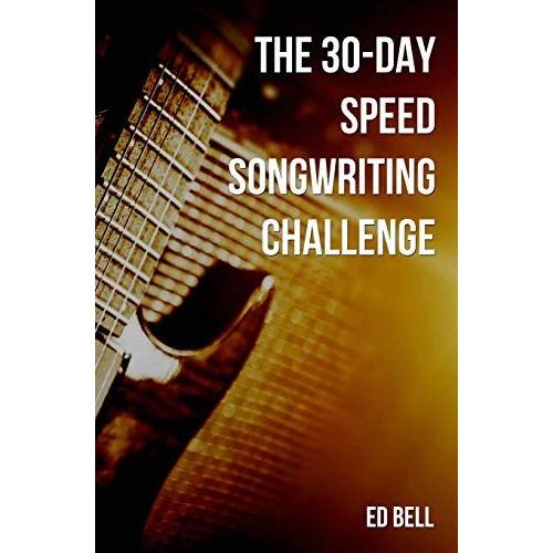 The 30-Day Speed Songwriting Challenge