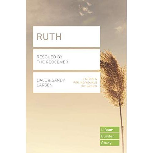 Ruth (Lifebuilder Study Guides) : Rescued By The Redeemer