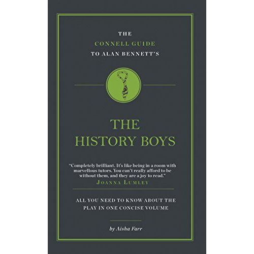 The Connell Guide To Alan Bennett's The History Boys