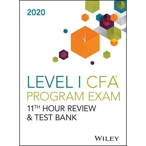 Wileys Level I Cfa Program 11th Hour Guide + Test Bank 2020