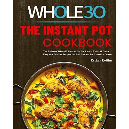 The Instant Pot Whole30 Cookbook