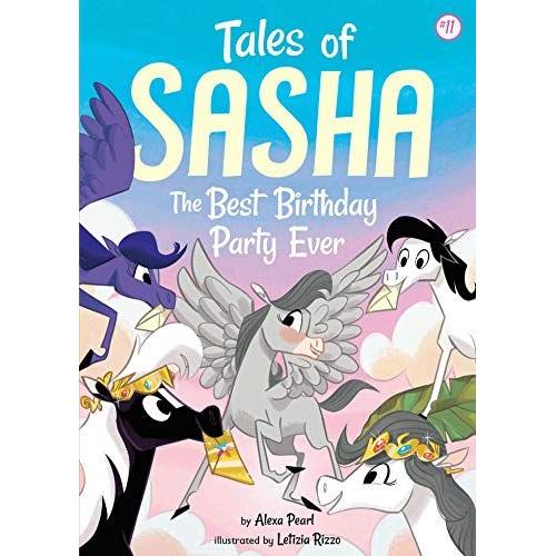 Tales Of Sasha 11: The Best Birthday Party Ever