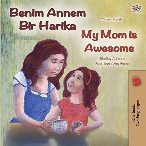 My Mom Is Awesome (Turkish English Bilingual Book)