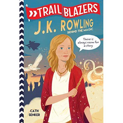 Trailblazers: J.K. Rowling: Behind The Magic