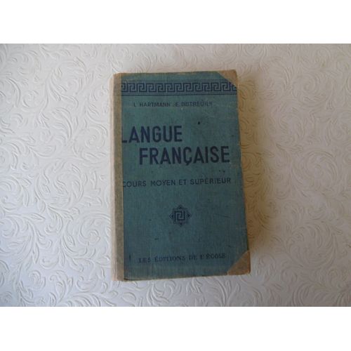 Rare Livre Ancien D Enseignement Scolaire D École Langue Française Cours Moyens Et Supérieur 8e Et 7e