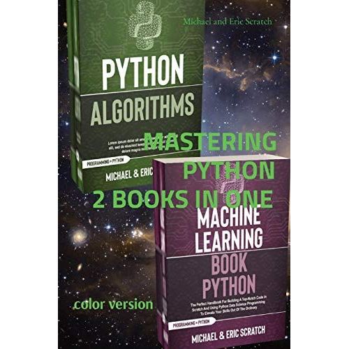 Mastering Python 2 Books In One (Color Version): Algorithms And Machine Learning