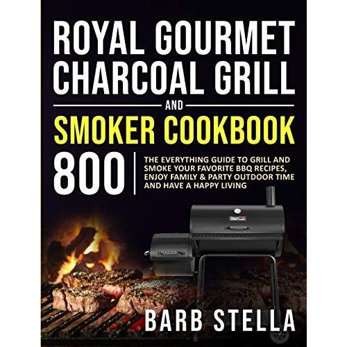 Royal Gourmet Charcoal Grill & Smoker Cookbook 800