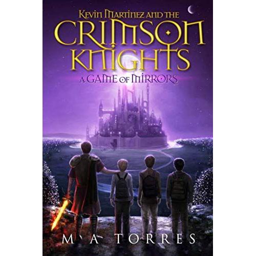 Kevin Martinez And The Crimson Knights: A Game Of Mirrors