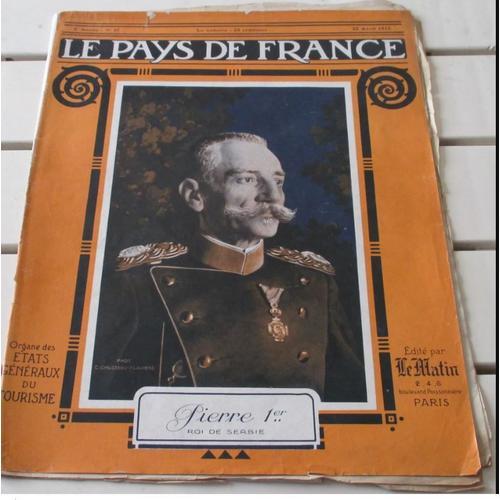 Le Pays De France N°27 Du 22/4/1915-Pierre 1er Roi De Serbie-28x35.5cm-22 Pages