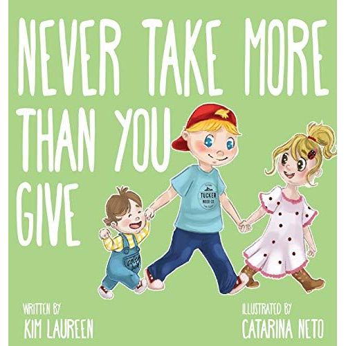 Never Take More Than You Give