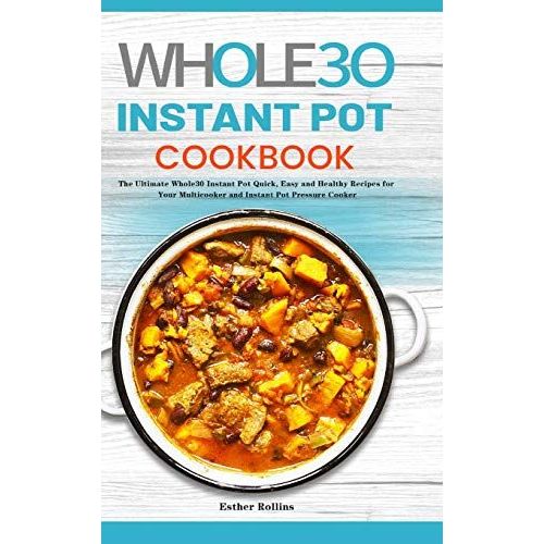 The Whole30 Instant Pot Cookbook