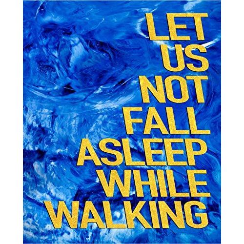 Let Us Not Fall Asleep While Walking