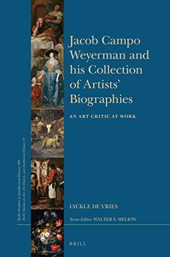 Jacob Campo Weyerman And His Collection Of Artists' Biographies