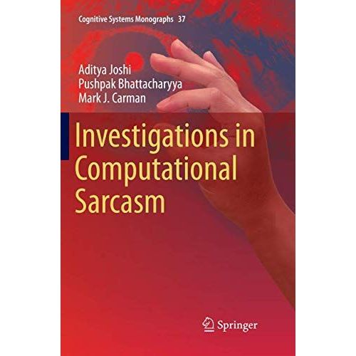 Investigations In Computational Sarcasm