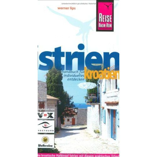 Kroatien: Istrien: Handbuch Fuer Individuelles Entdecken