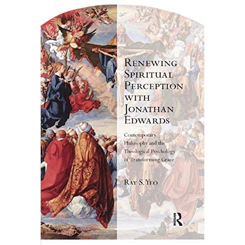 Renewing Spiritual Perception With Jonathan Edwards