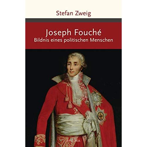 Joseph Fouché. Bildnis Eines Politischen Menschen
