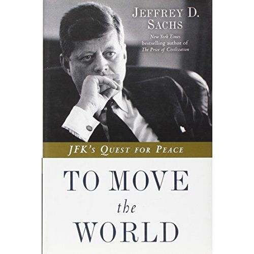 To Move The World: Jfk's Quest For Peace