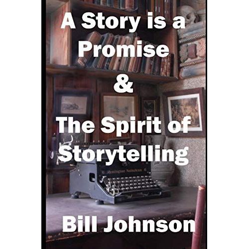 A Story Is A Promise & The Spirit Of Storytelling
