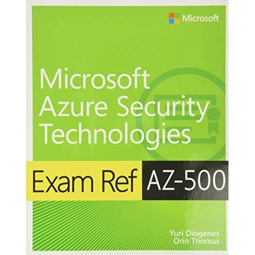 Exam Ref Az-500 Microsoft Azure Security Technologies