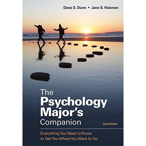 The Psychology Major's Companion : Everything You Need To Know To Get Where You Want To Go