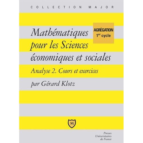 Mathématiques Pour Les Sciences Économiques Et Sociales : Algèbre, Cours Et Exercices