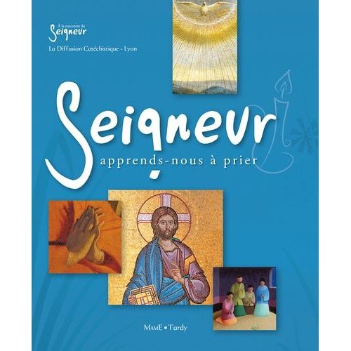 Seigneur, Apprends-Nous À Prier