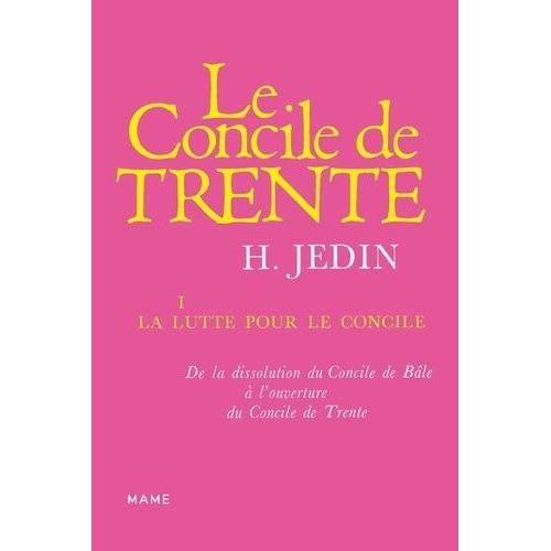 Histoire Du Concile De Trente - Tome 1, La Lutte Pour Le Concile