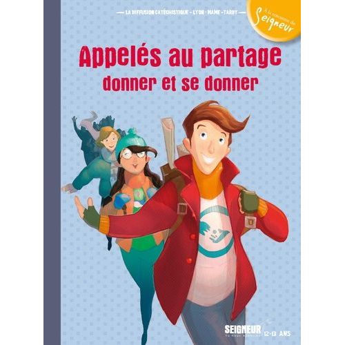 Appelés Au Partage, Donner Et Se Donner - Module 7 - 12-13 Ans