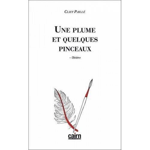 Une Plume Et Quelques Pinceaux
