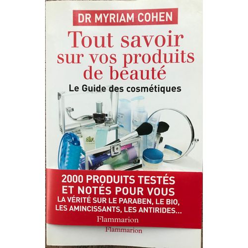 Tout Savoir Sur Les Produits De Beauté, Le Guide Des Cosmétiques, Dr Myriam Cohen.